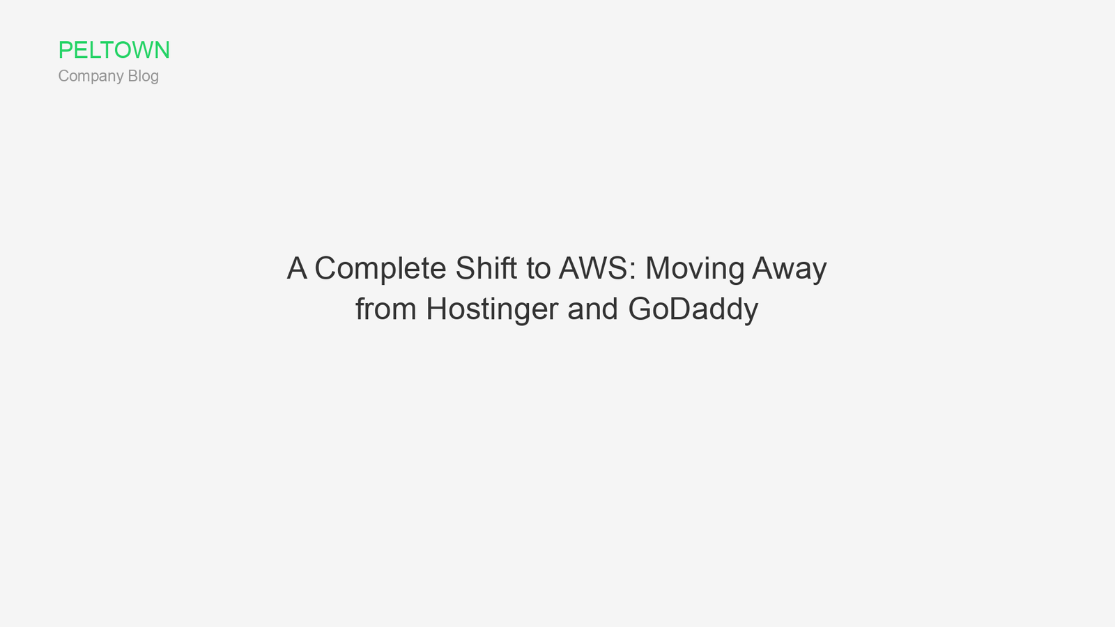 A Complete Shift to AWS: Moving Away from Hostinger and GoDaddy