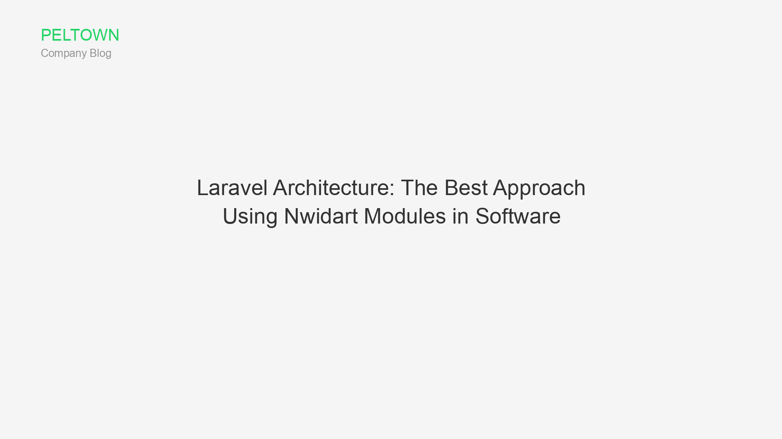 Laravel Architecture: The Best Approach Using Nwidart Modules in Software