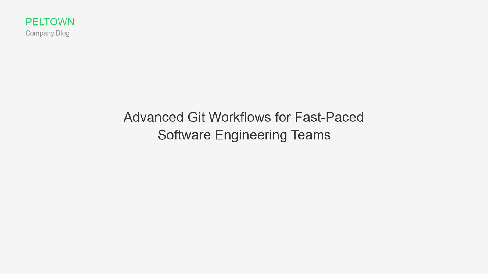 Advanced Git Workflows for Fast-Paced Software Engineering Teams