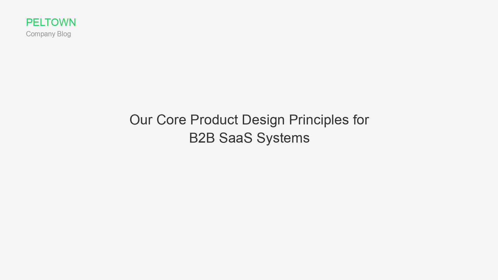 Our Core Product Design Principles for B2B SaaS Systems