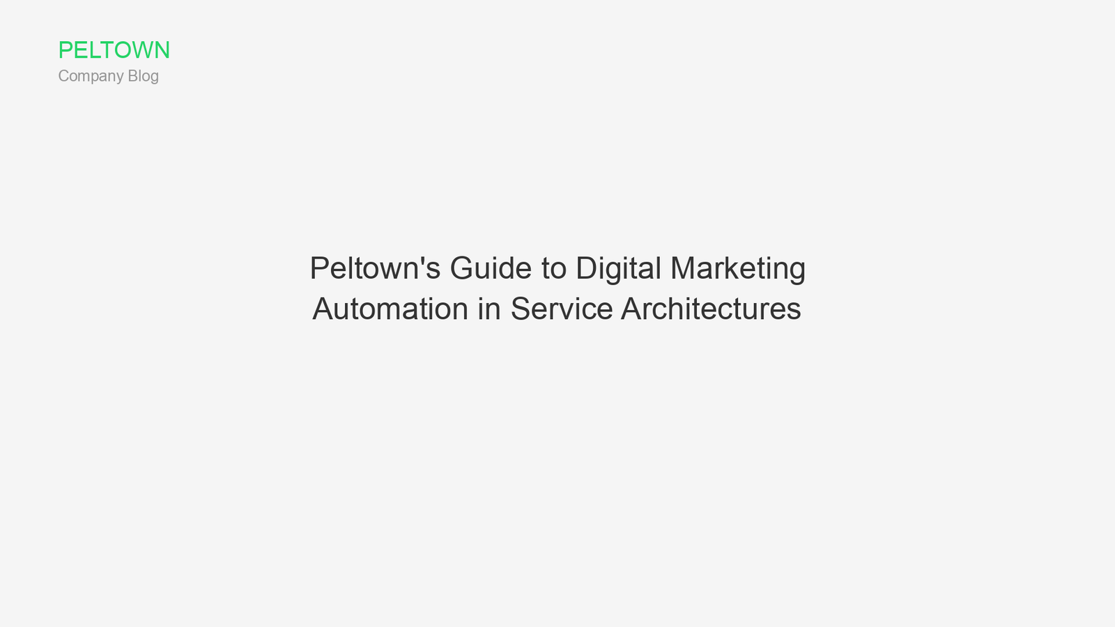 Peltown's Guide to Digital Marketing Automation in Service Architectures