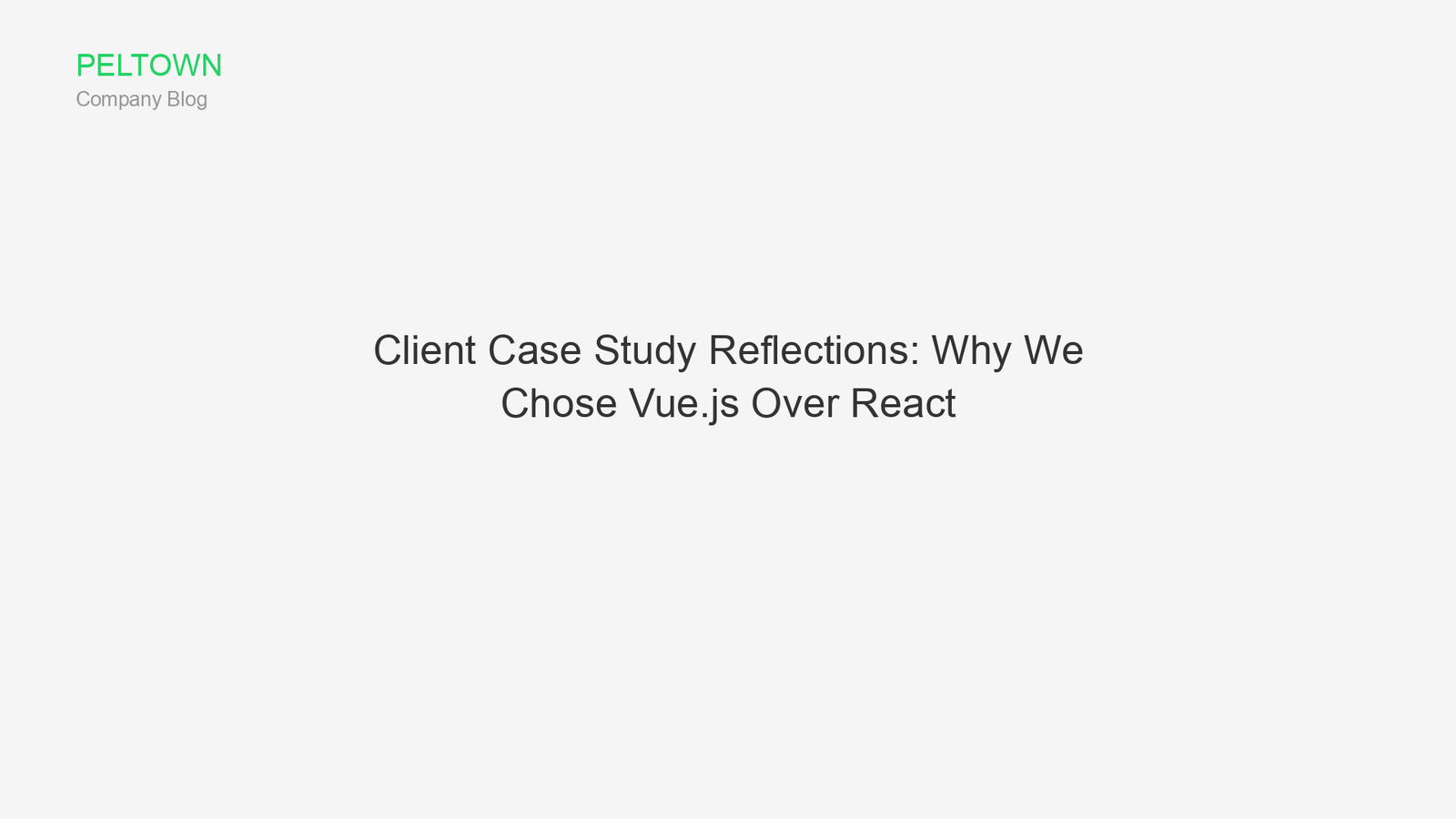 Client Case Study Reflections: Why We Chose Vue.js Over React