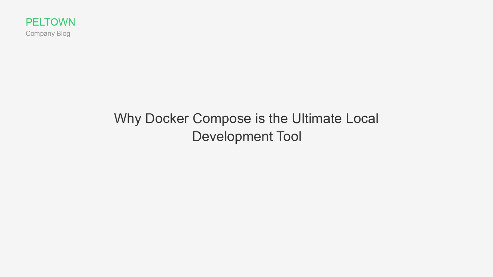Why Docker Compose is the Ultimate Local Development Tool