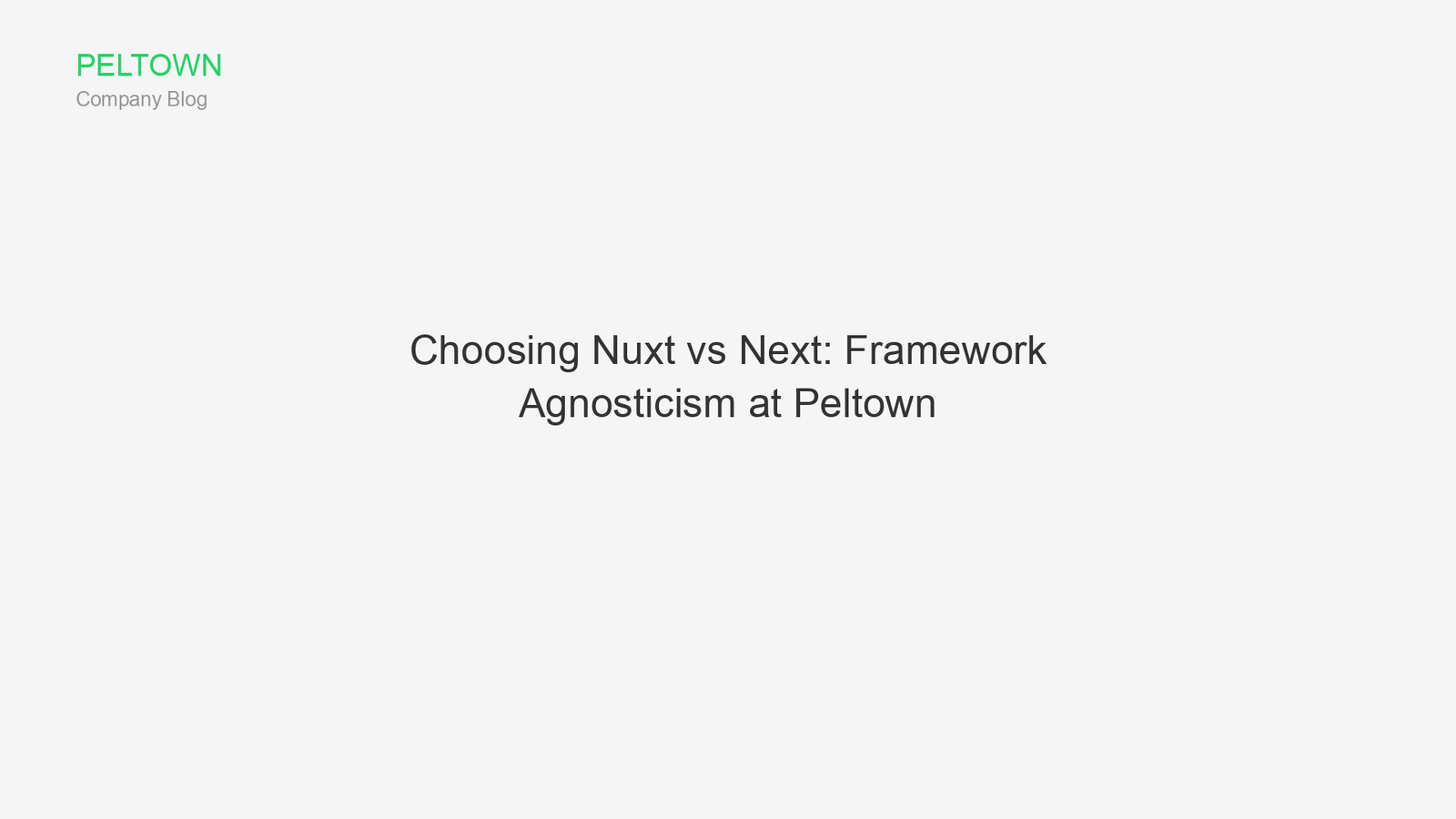 Choosing Nuxt vs Next: Framework Agnosticism at Peltown