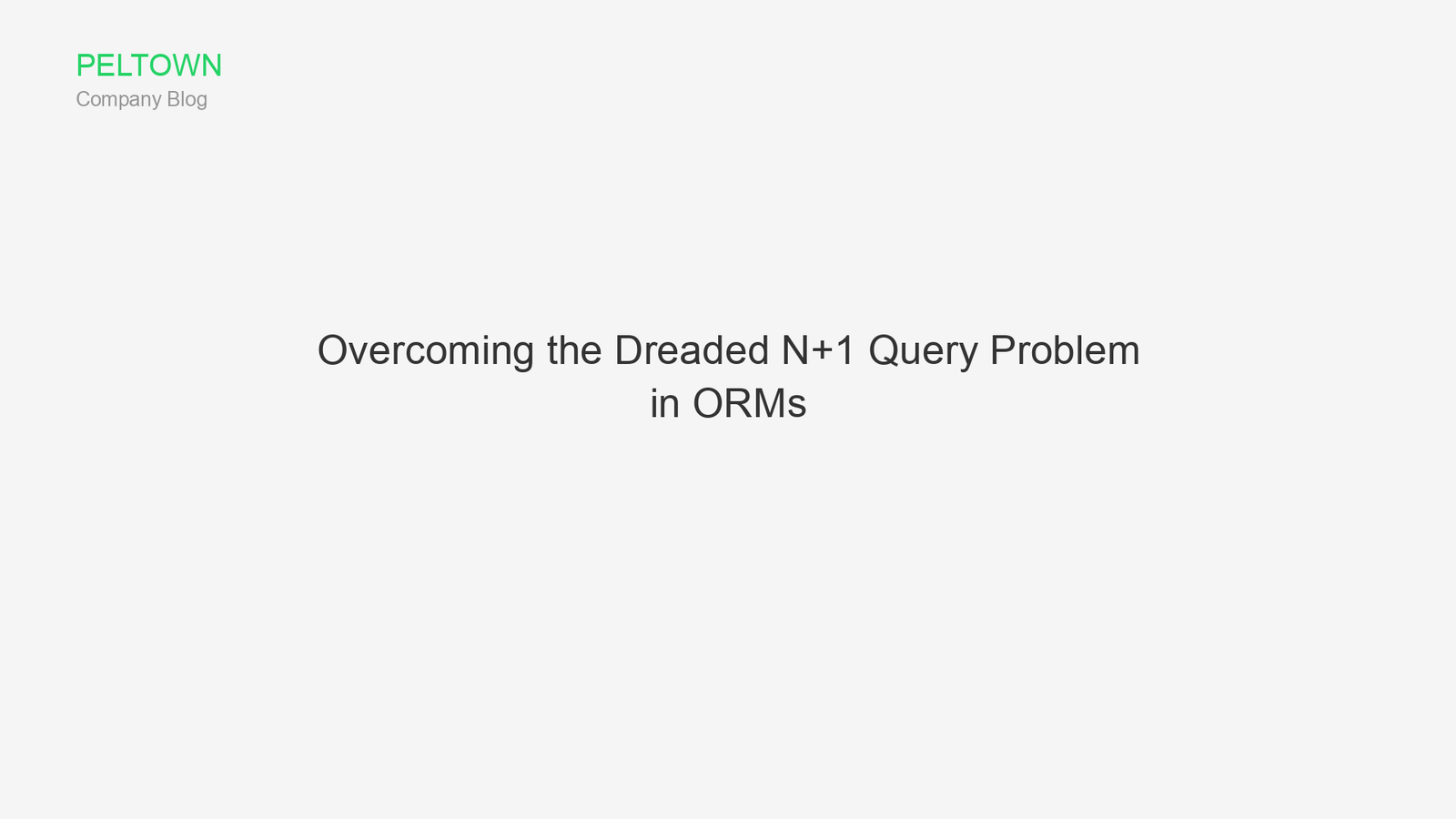 Overcoming the Dreaded N+1 Query Problem in ORMs