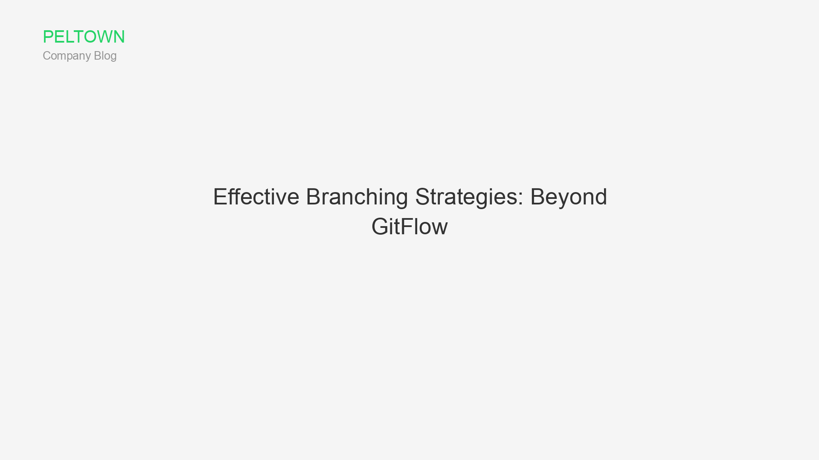 Effective Branching Strategies: Beyond GitFlow