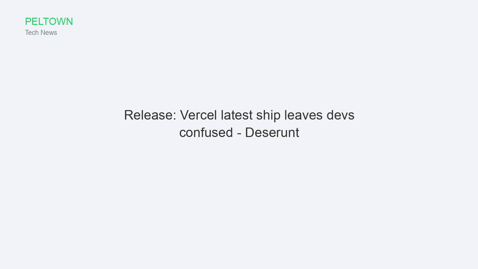 Release: Vercel latest ship leaves devs confused - Deserunt