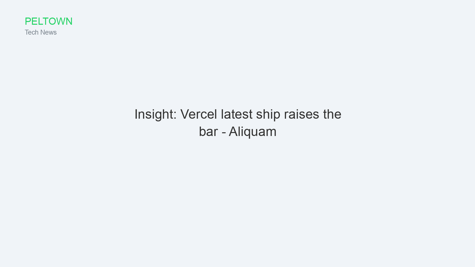 Insight: Vercel latest ship raises the bar - Aliquam