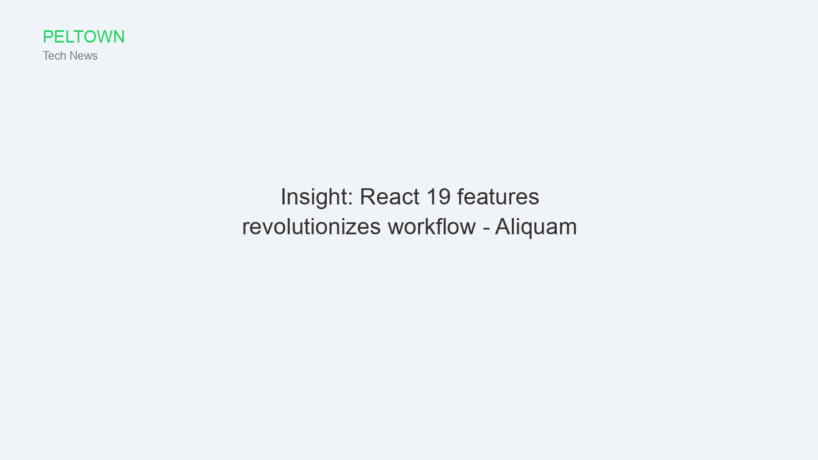 Insight: React 19 features revolutionizes workflow - Aliquam