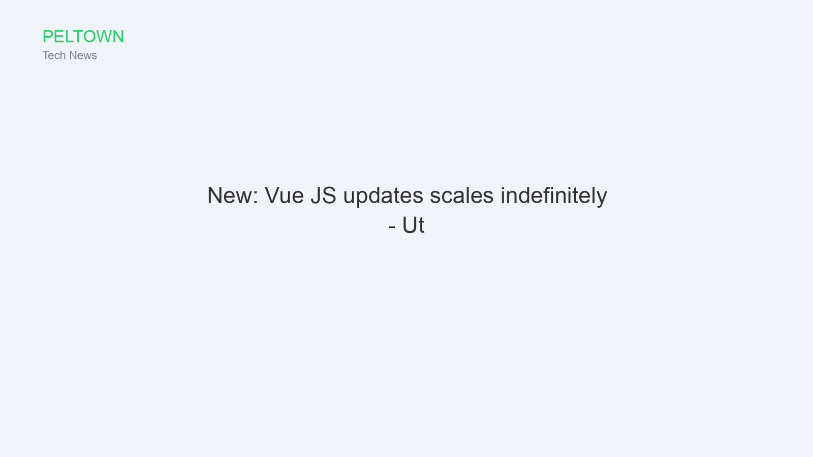 New: Vue JS updates scales indefinitely - Ut