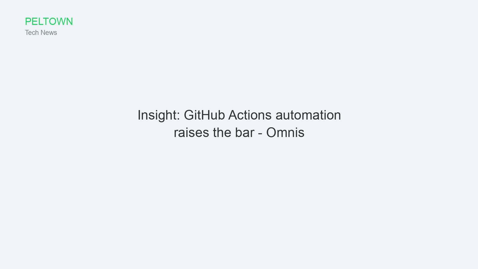 Insight: GitHub Actions automation raises the bar - Omnis