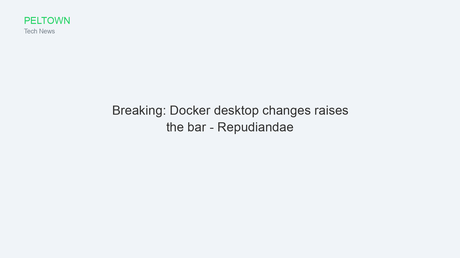Breaking: Docker desktop changes raises the bar - Repudiandae