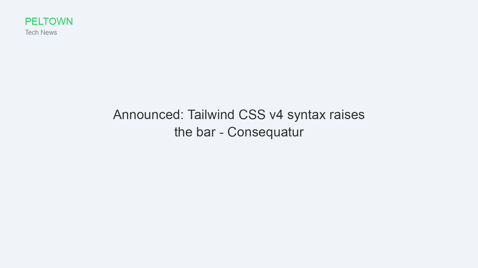 Announced: Tailwind CSS v4 syntax raises the bar - Consequatur