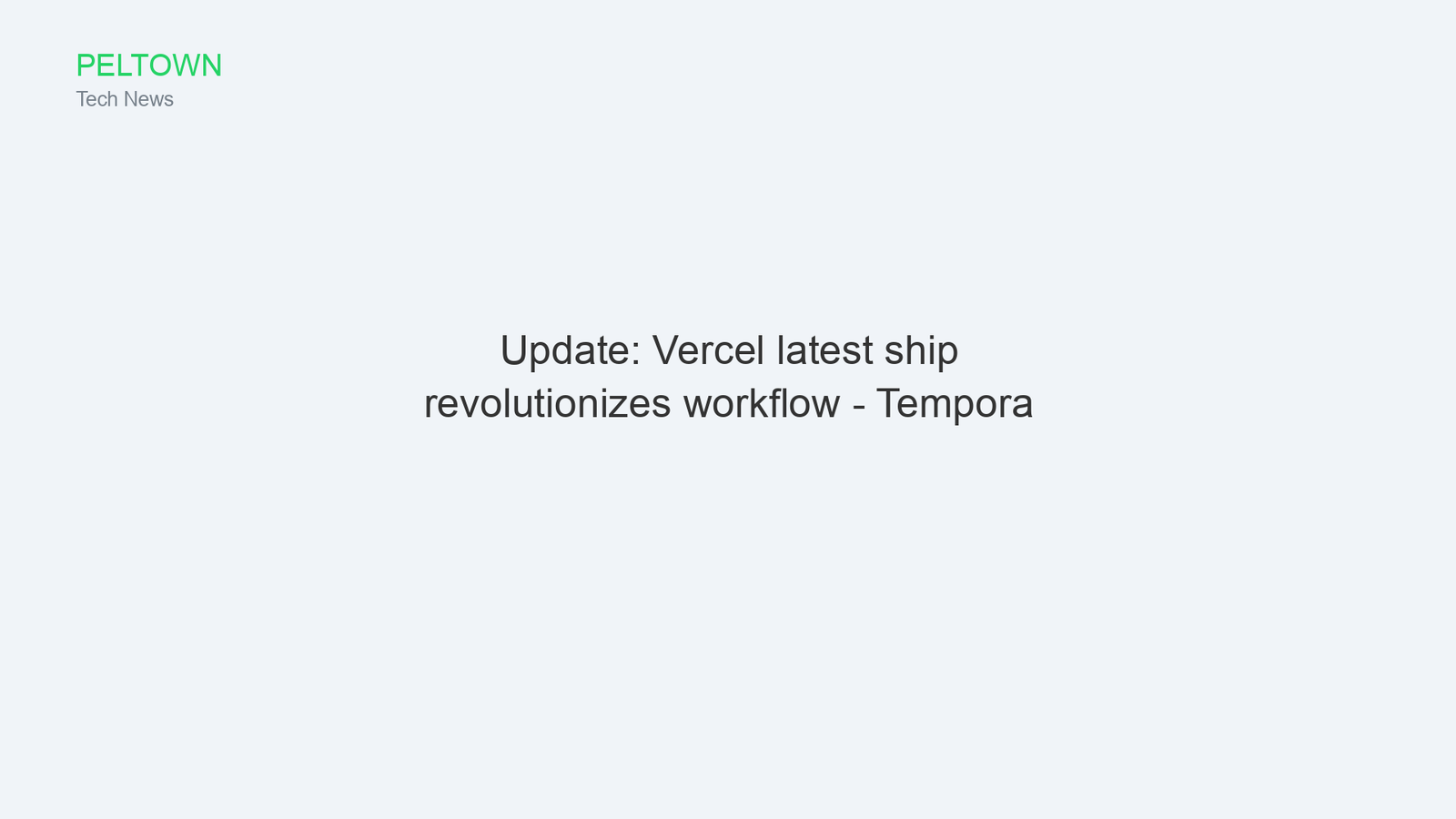 Update: Vercel latest ship revolutionizes workflow - Tempora