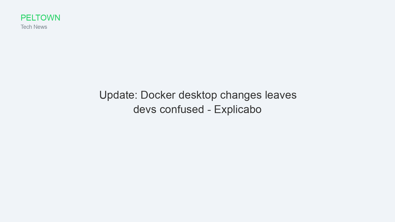 Update: Docker desktop changes leaves devs confused - Explicabo