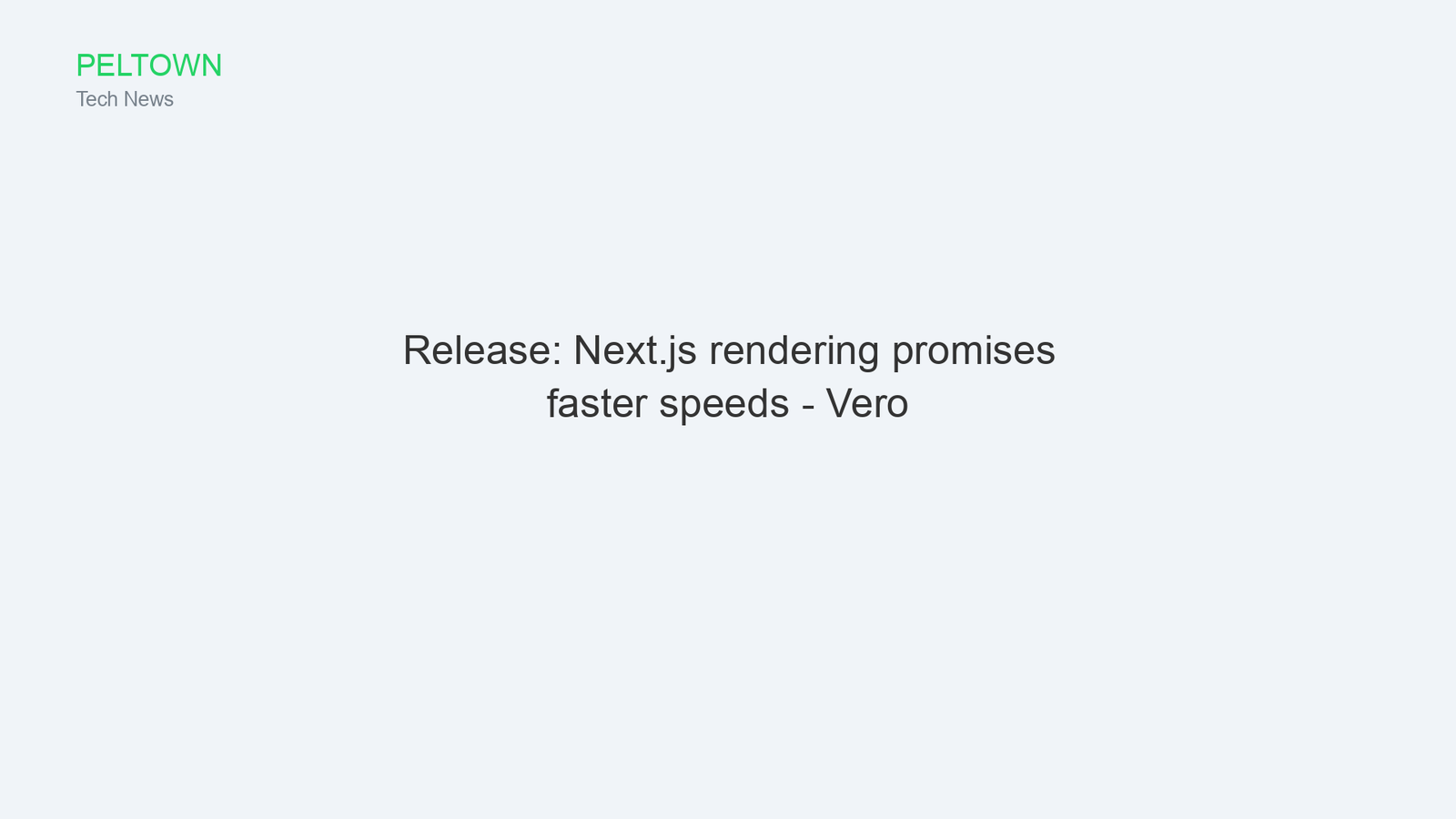 Release: Next.js rendering promises faster speeds - Vero