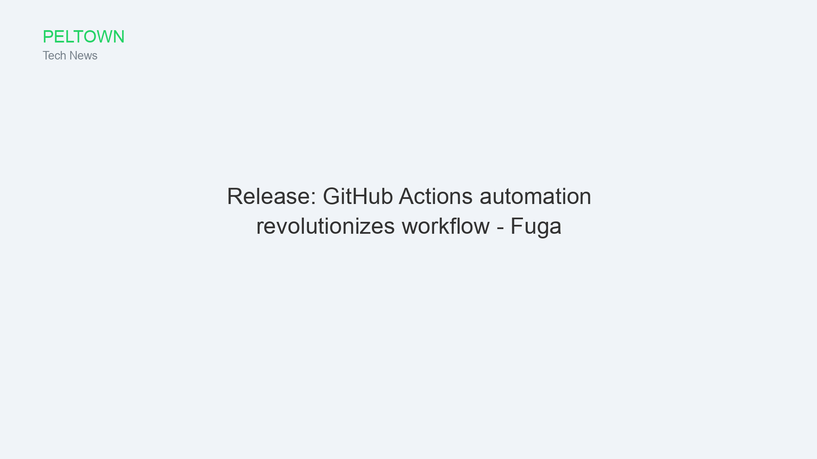 Release: GitHub Actions automation revolutionizes workflow - Fuga