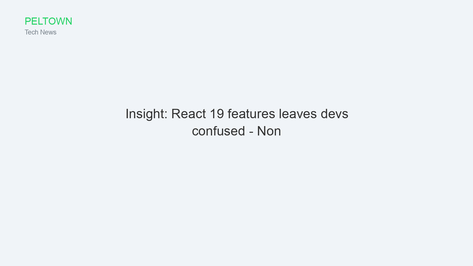 Insight: React 19 features leaves devs confused - Non
