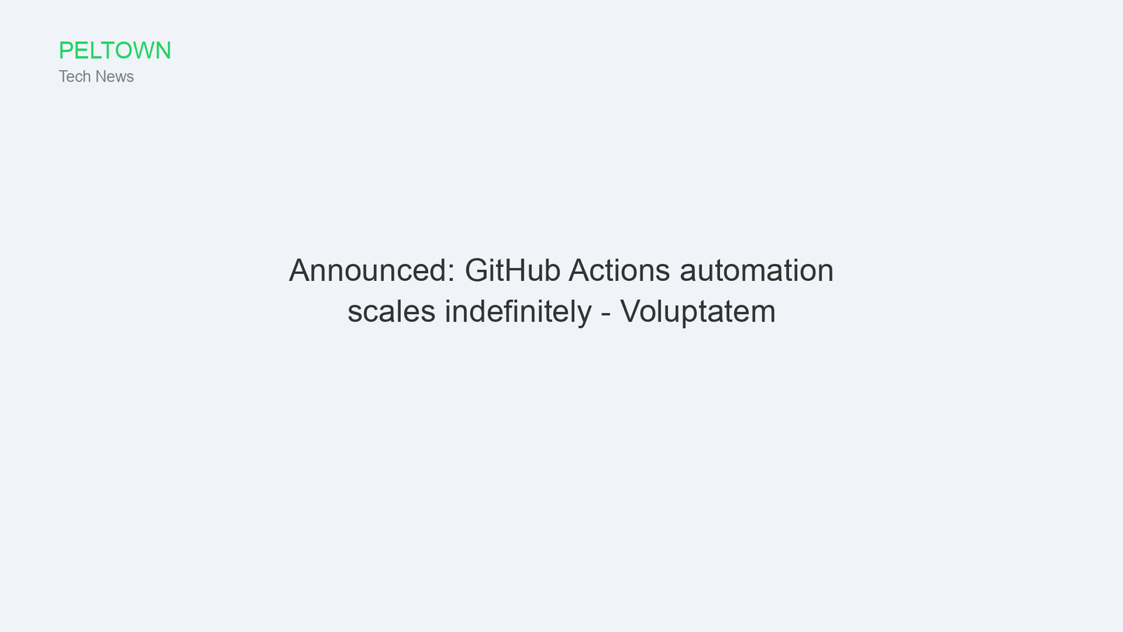 Announced: GitHub Actions automation scales indefinitely - Voluptatem