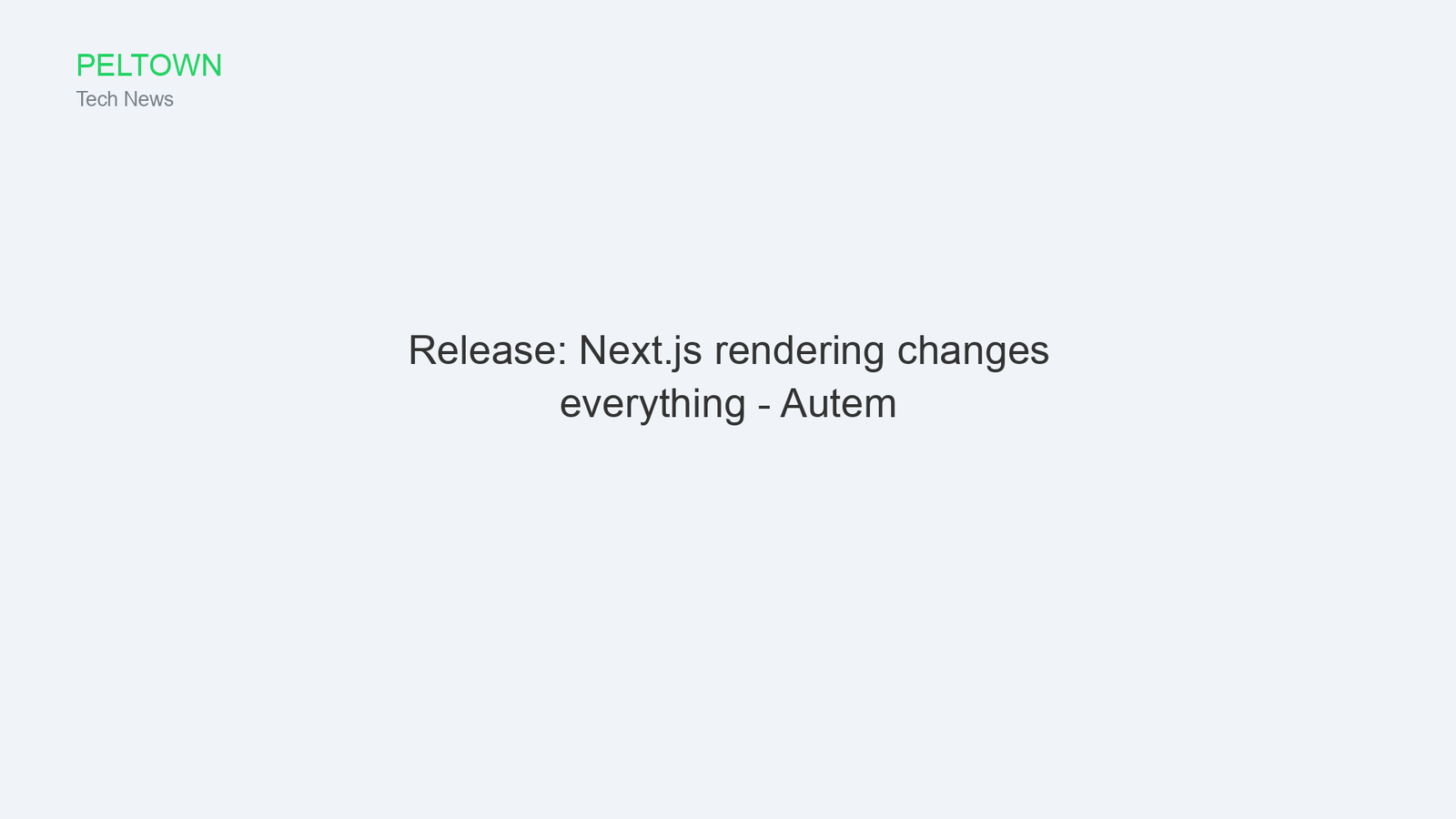 Release: Next.js rendering changes everything - Autem