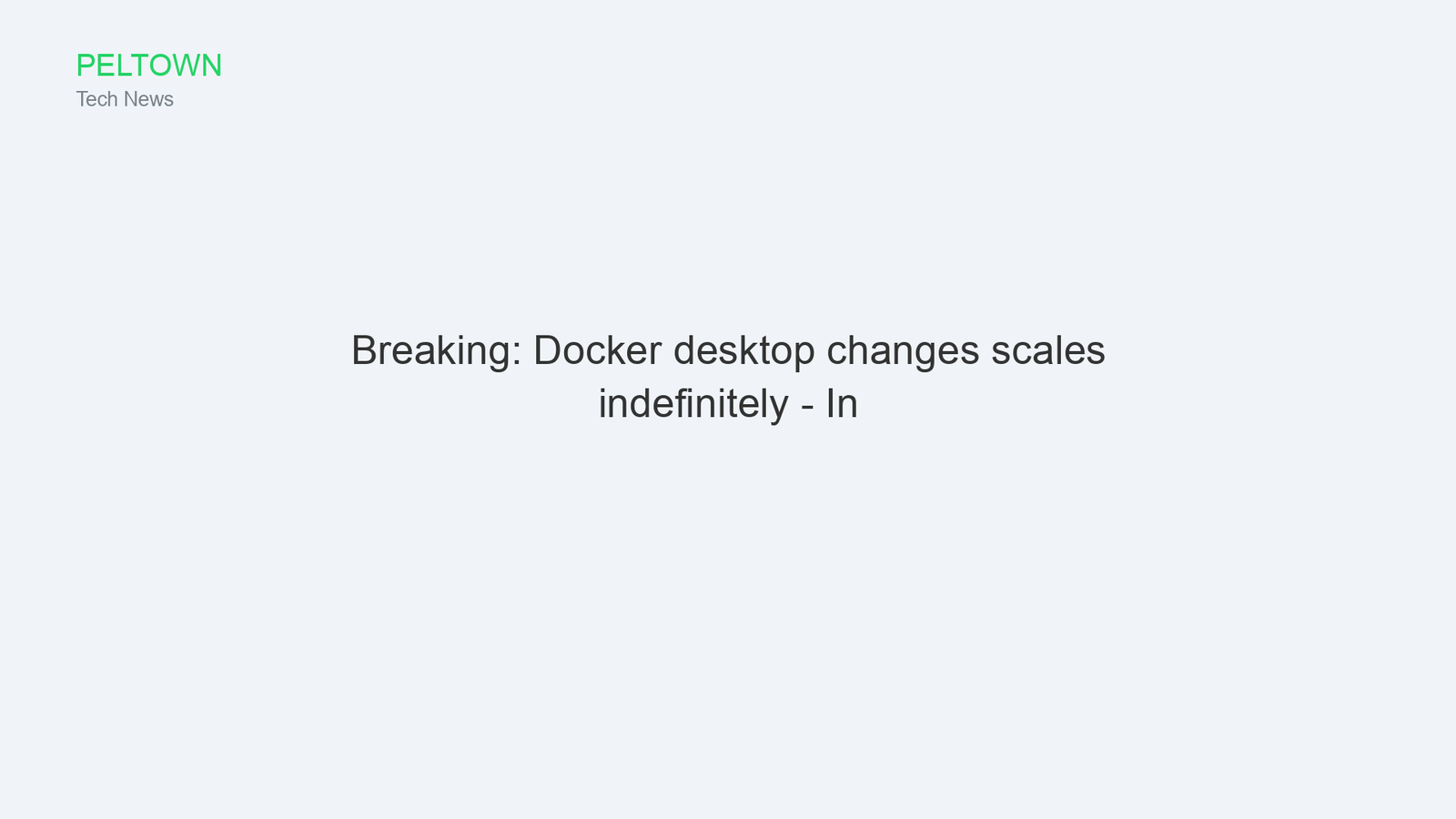 Breaking: Docker desktop changes scales indefinitely - In