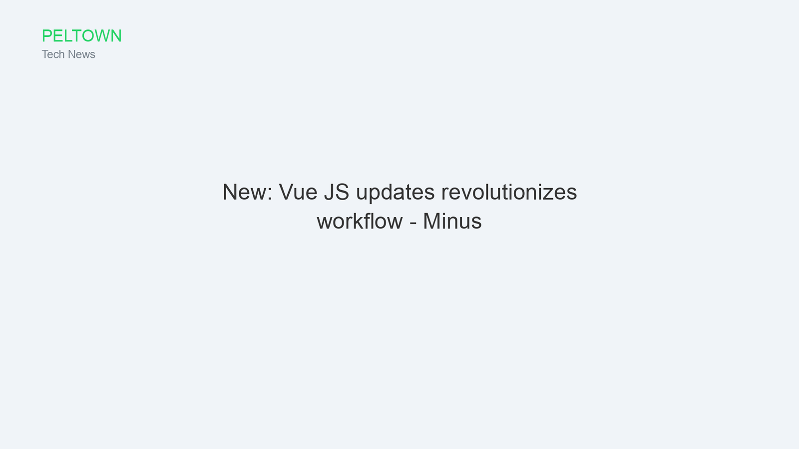 New: Vue JS updates revolutionizes workflow - Minus