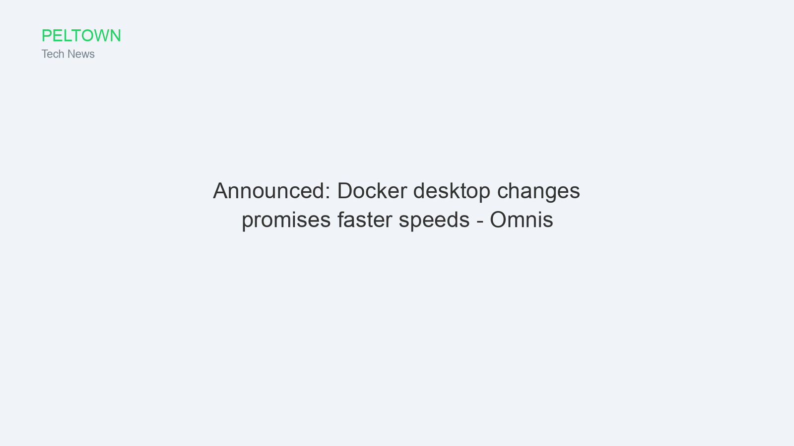 Announced: Docker desktop changes promises faster speeds - Omnis