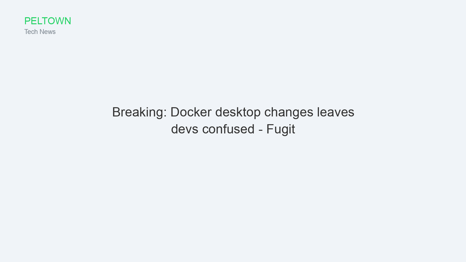 Breaking: Docker desktop changes leaves devs confused - Fugit