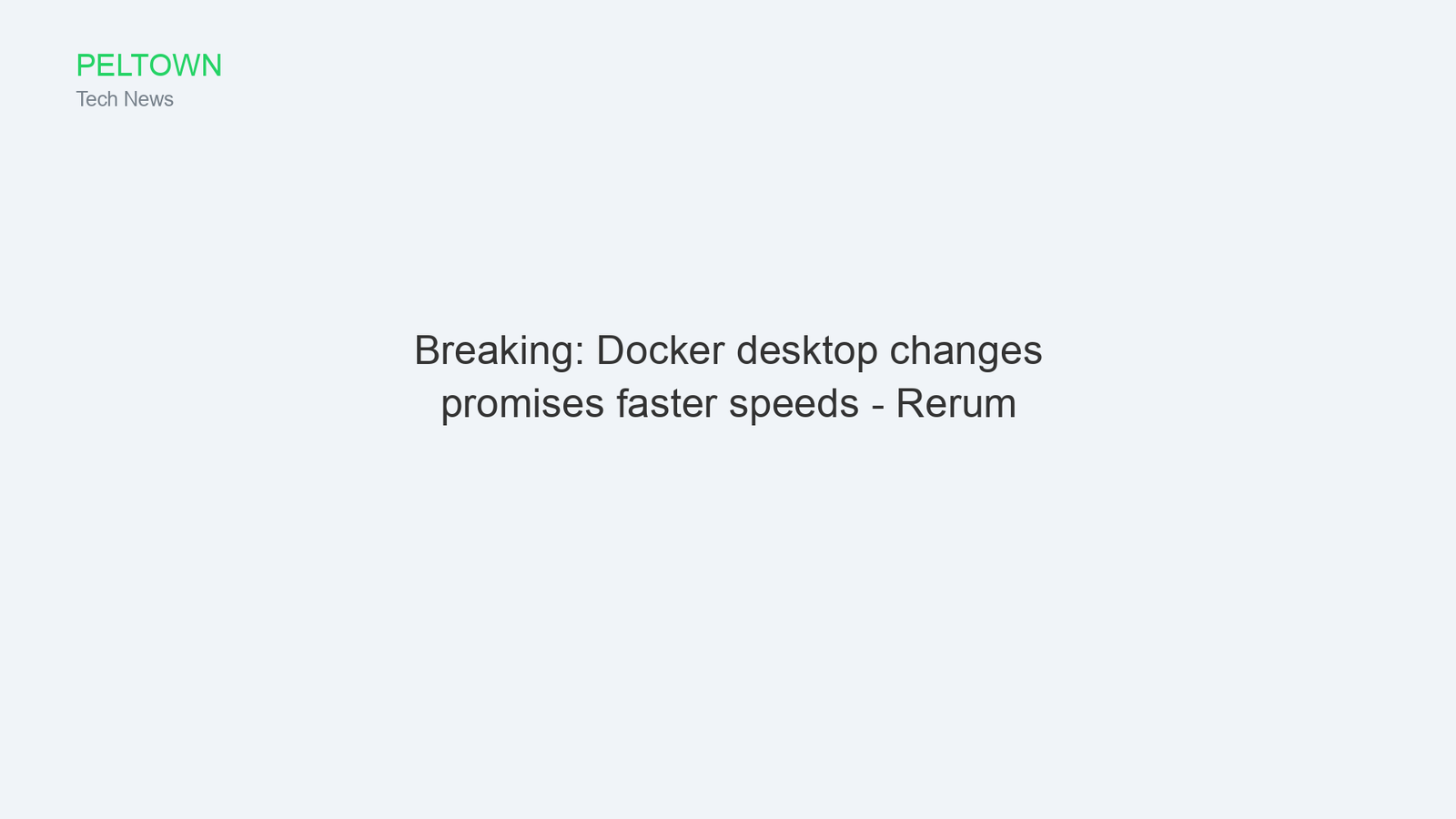 Breaking: Docker desktop changes promises faster speeds - Rerum