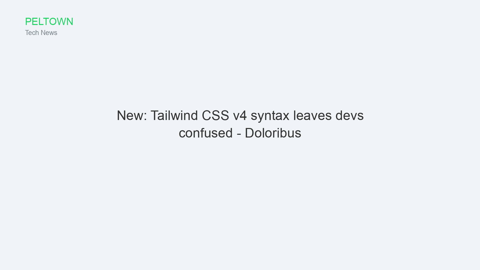 New: Tailwind CSS v4 syntax leaves devs confused - Doloribus