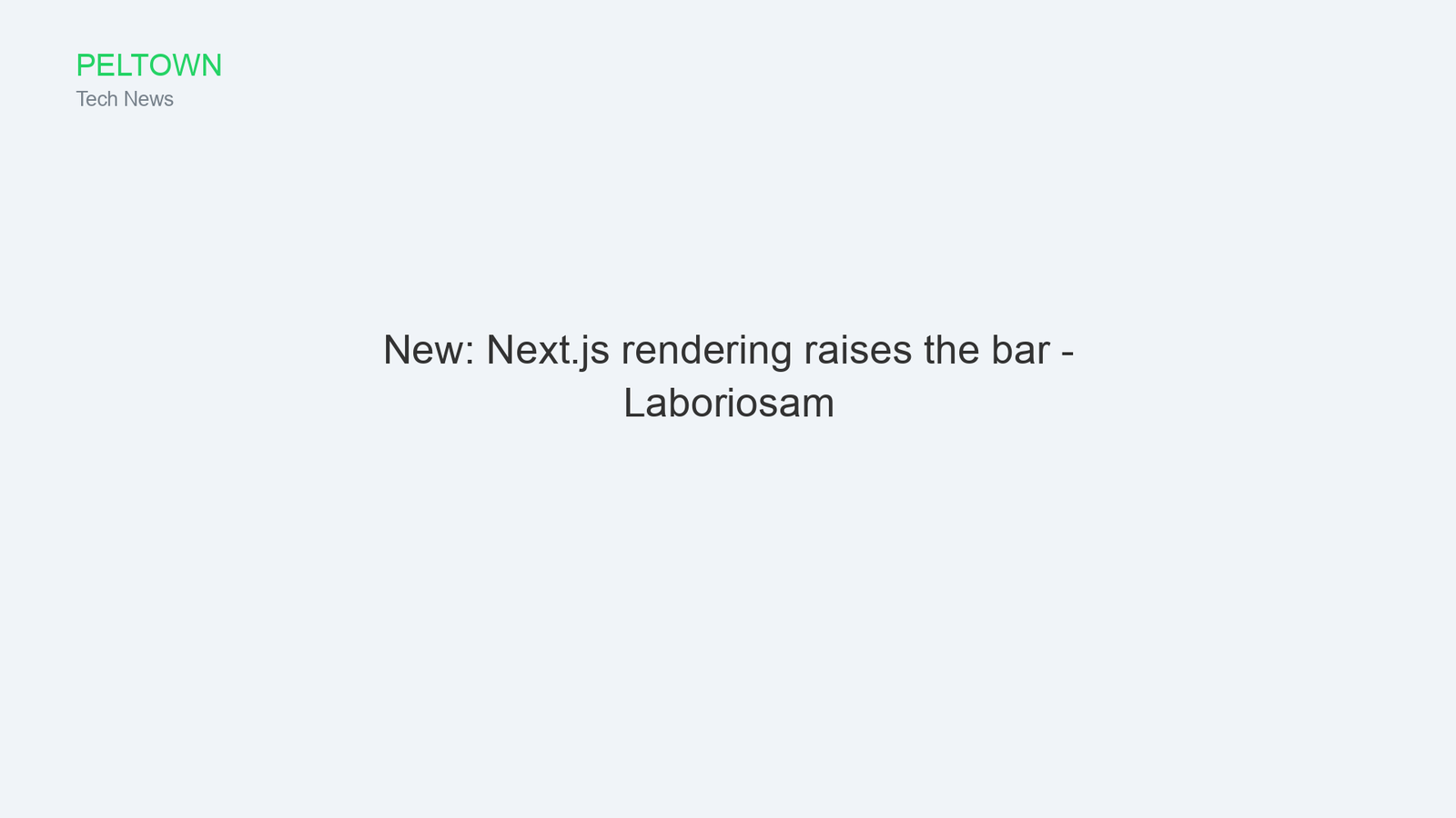 New: Next.js rendering raises the bar - Laboriosam