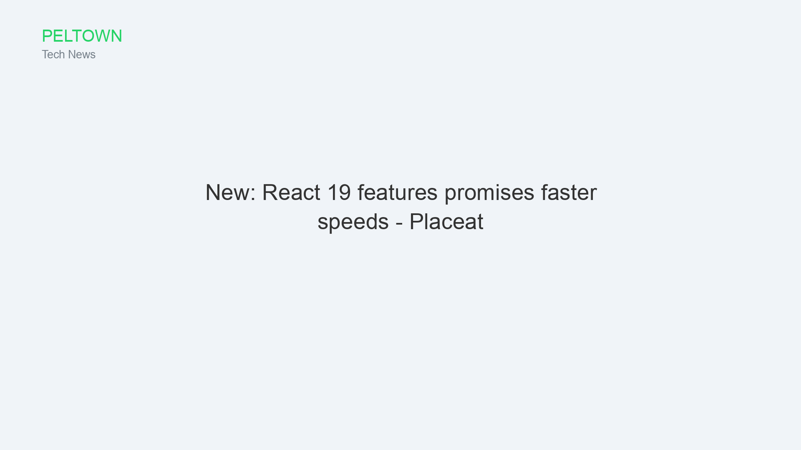 New: React 19 features promises faster speeds - Placeat