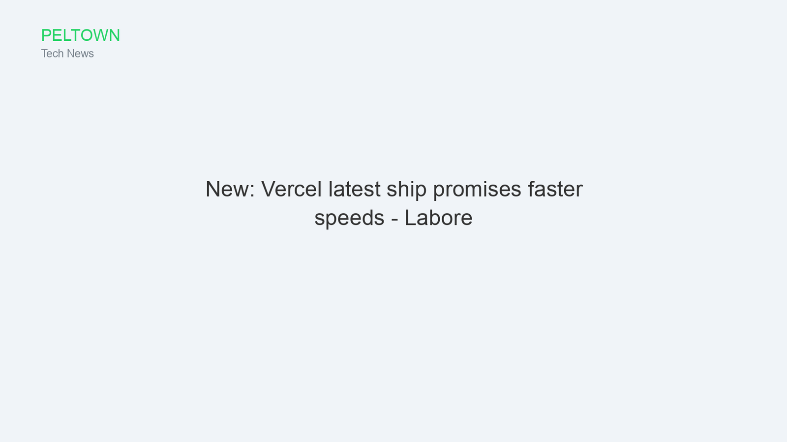 New: Vercel latest ship promises faster speeds - Labore