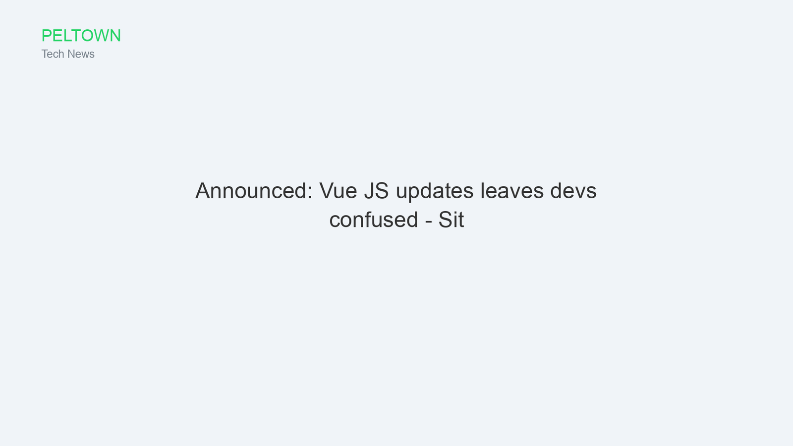 Announced: Vue JS updates leaves devs confused - Sit