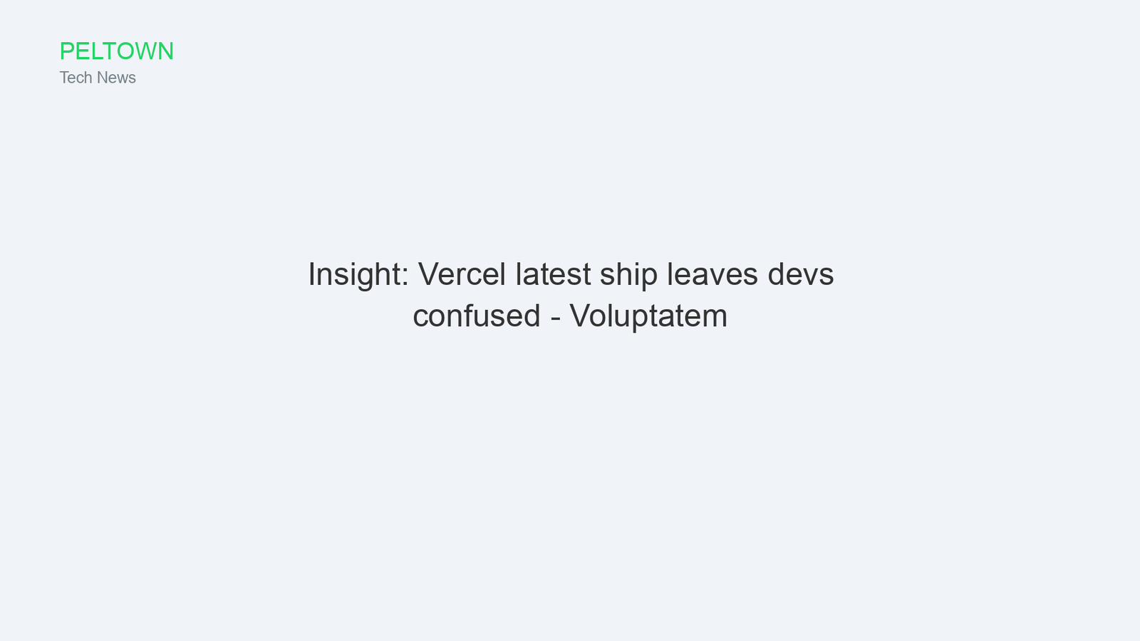 Insight: Vercel latest ship leaves devs confused - Voluptatem