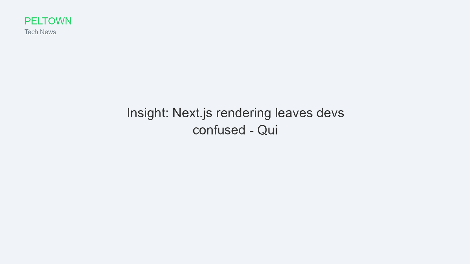 Insight: Next.js rendering leaves devs confused - Qui