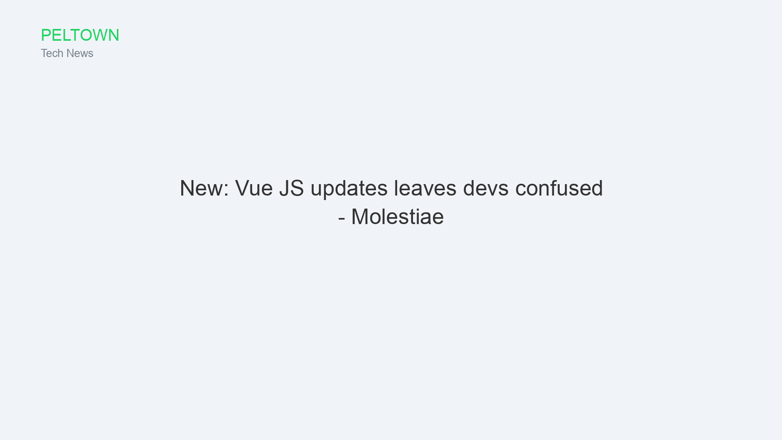 New: Vue JS updates leaves devs confused - Molestiae
