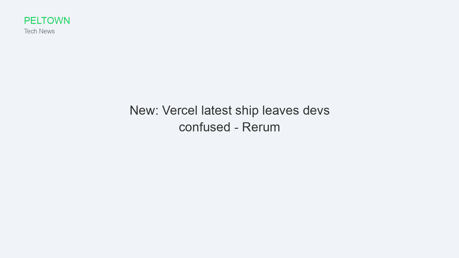New: Vercel latest ship leaves devs confused - Rerum