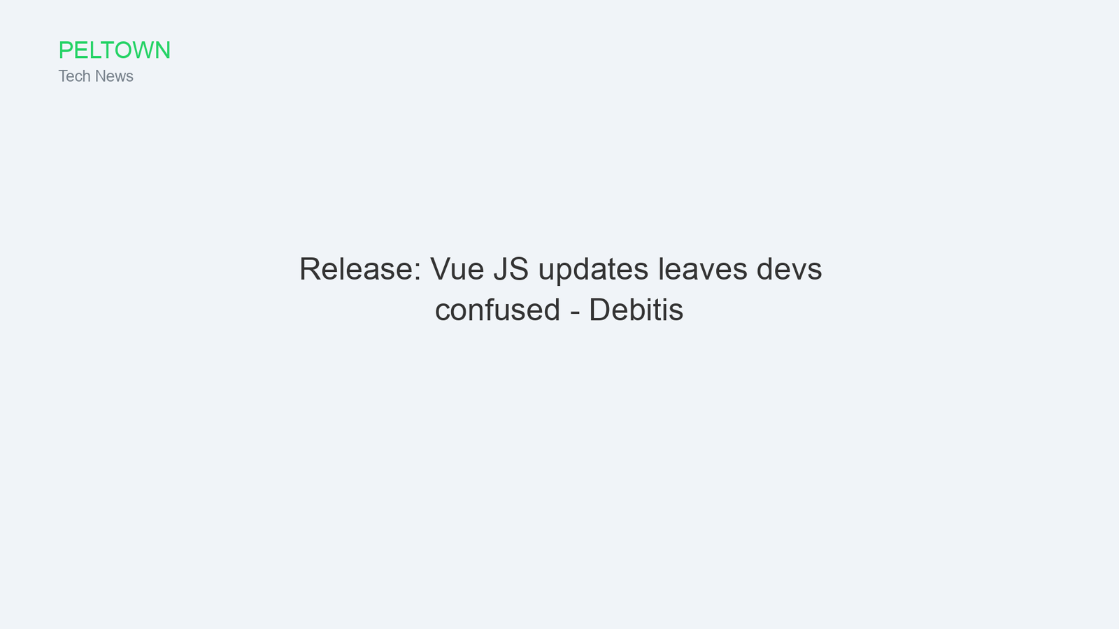 Release: Vue JS updates leaves devs confused - Debitis