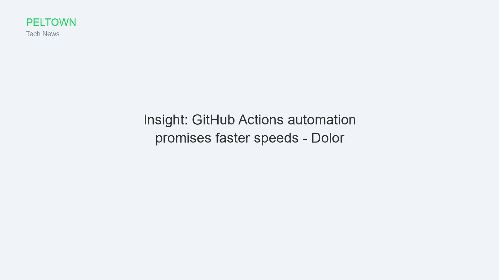 Insight: GitHub Actions automation promises faster speeds - Dolor