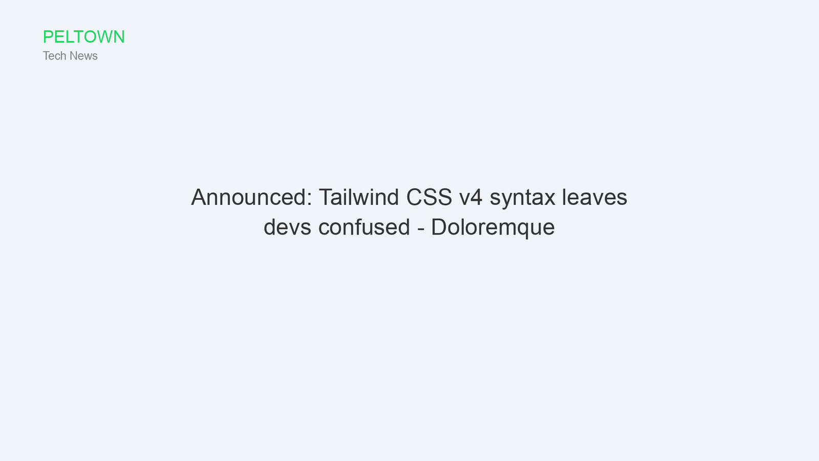 Announced: Tailwind CSS v4 syntax leaves devs confused - Doloremque