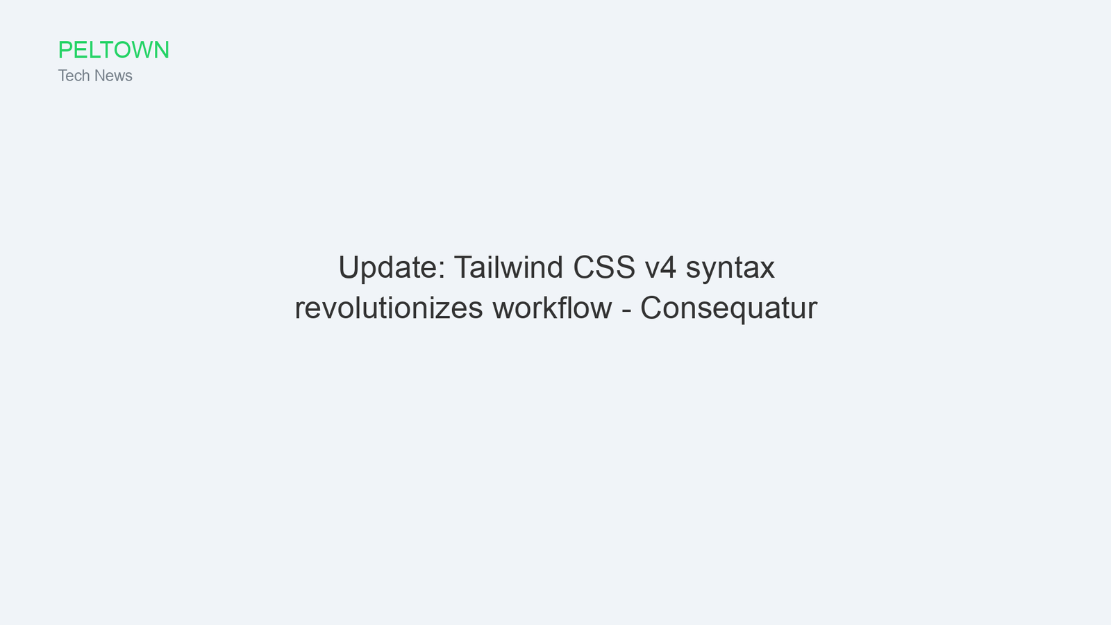 Update: Tailwind CSS v4 syntax revolutionizes workflow - Consequatur