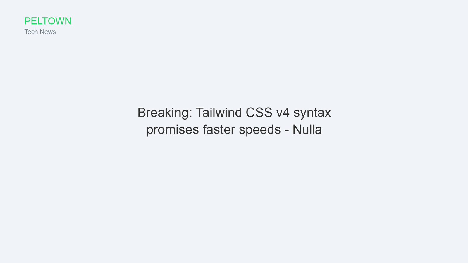 Breaking: Tailwind CSS v4 syntax promises faster speeds - Nulla